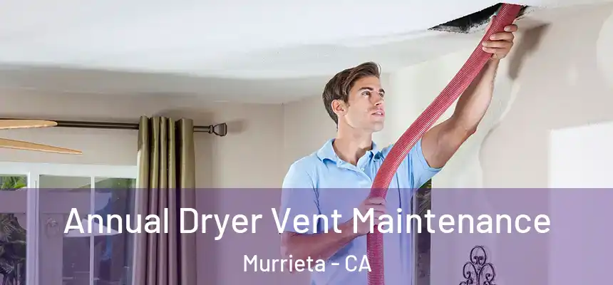  Annual Dryer Vent Maintenance Murrieta - CA