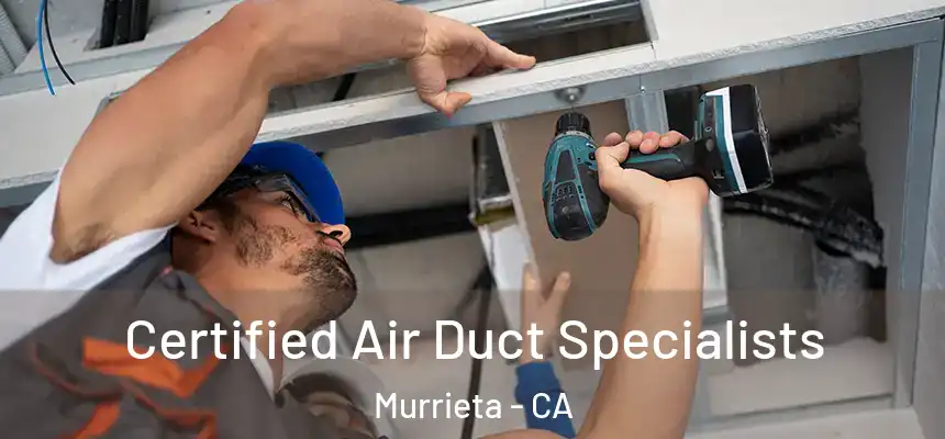  Certified Air Duct Specialists Murrieta - CA