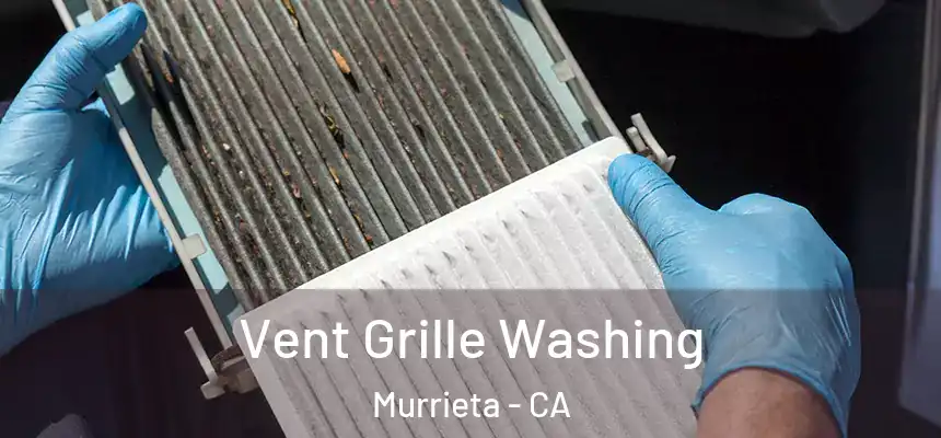 Vent Grille Washing Murrieta - CA
